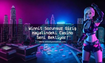 Winnit Sorunsuz Giriş Hayalindeki Casino Seni Bekliyor